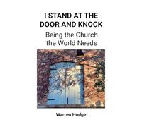 I Stand at the Door and Knock: Being the Church the World Needs