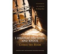 I Stand at the Door and Knock: Meditations by the Author of The Hiding Place