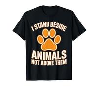 I Stand Beside Animals Not Above Them Animal Rescue T-Shirt