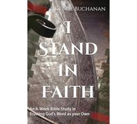 I Stand in Faith: An 8-Week Bible Study in Trusting God’s Word as your Own