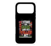 I Stand On Grass And Get Yelled At Sideline Dad Case for iPhone 17 Pro Max