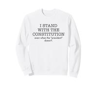 I Stand With the Constitution Protest Sweatshirt