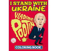 I Stand With Ukraine Coloring Book: I Stand With Ukraine Ukrainian Coloring Book For Adults And Kids To Have Fun And Relax, Great Idea Gift For ... to Ukraine, Support Ukraine, Save Ukraine!