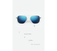 I Started a Joke: A Collection of Poetry and Other Things