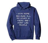 I STAY HOME I DON'T LIKE PEOPLE Pullover Hoodie, Adult Unisex, Navy Blue, Medium