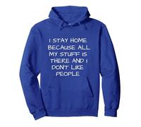 I STAY HOME I DON'T LIKE PEOPLE Pullover Hoodie, Adult Unisex, Royal Blue, Small