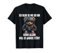 I stay the way I am already alone because it bothers others T-Shirt