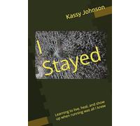 I Stayed: Learning to live, heal, and show up when running was all I knew