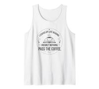 I Stayed Up Late Reading I Regret Nothing Pass The Coffee Tank Top