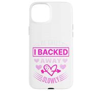 I Stepped Back Slowly - Bold Romantic Refusal Design Case for iPhone 15 Plus