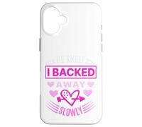 I Stepped Back Slowly - Bold Romantic Refusal Design Case for iPhone 16 Plus