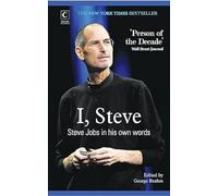 I, Steve: Steve Jobs in His Own Words