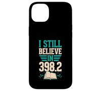 I Still Believe In 398.2 Fairy Tales Library Humor Case for iPhone 14 Plus
