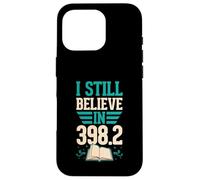 I Still Believe In 398.2 Fairy Tales Library Humor Case for iPhone 16 Pro