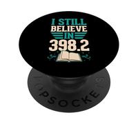 I Still Believe In 398.2 Fairy Tales Library Humor PopSockets Adhesive PopGrip