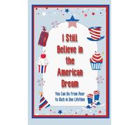 I Still Believe in the American Dream: You Can Go From Poor to Rich in One Lifetime: 24 (Superb Investing)