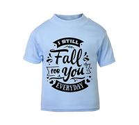I Still Fall for You Everyday (Romantic Quotes for Couples, Anniversary) Short Sleeve Cotton Toddler t Shirt, 3-4 Years, Pastel Blue