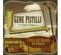 Pistilli Gene - I Still Get Dressed on Sundays