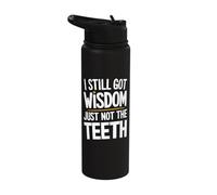 I Still Got Wisdom Just Not The Teeth Stainless Steel Insulated Water Bottle