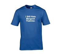 I Still Hate Margaret Thatcher- Funny Anti-Tory Mens T Shirt