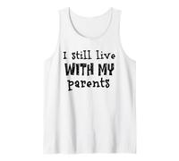 I Still Live With My Parents Kids Funny Quote Toddler Tank Top
