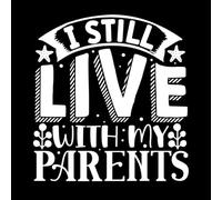I Still Live with My Parents Wall Decals 54.6x58.5cm Removable Without Leaving Glue White