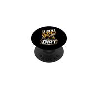 I Still Play In The Dirt Excavator PopSockets Adhesive PopGrip