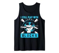 I Still Play with Blocks Funny Construction & Gaming Gift Tank Top
