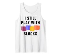 I Still Play with Blocks Histology Science Lover Histologist Tank Top