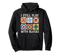 i still play with blocks quilting Pullover Hoodie