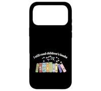 I Still Read Children's Book Lover Librarian Teacher Life Case for iPhone 17 Pro Max