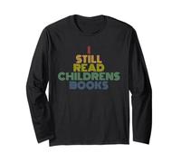 I Still Read Childrens Books Retro Reader Teacher Long Sleeve T-Shirt