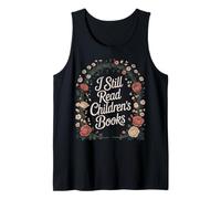 I Still Read Childrens Books Vintage Floral Book Lover Tank Top