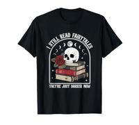 I Still Read Fairytales They're Just Darker Now T-Shirt