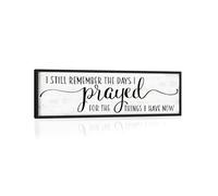 I Still Remember the Days I Prayed for the Things I Have Now Sign: Modern Bedroom Signs Wall Decor Above Bed Farmhouse Country Rustic Wall Art Framed Family Signs Hanging Wall Plaques 12 x 40 Inch