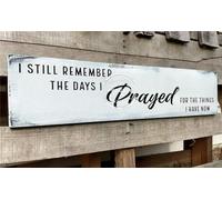 I Still Remember The Days I Prayed for The Things I Have Now Wooden Sign Modern Bedroom Signs Wall Decor Above Bed Farmhouse Country Rustic Wall Art Family Signs Hanging Wall Plaques 6x16 Inch