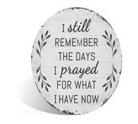 I Still Remember the Days I Prayed for What I Have Now Metal Rustic Aluminum Sign Wall Decor for Bedroom, Study Desk, Coffee Corner, Balcony - 8x8 Inches Gratitude-Themed Wall Decoration (25269)