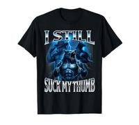 I Still Suck My Thumb Alpha Wolf Weird Embarrassing Stupid T-Shirt