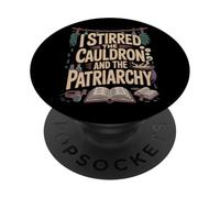 I Stirred The Cauldron And The Patriarchy Witch PopSockets Adhesive PopGrip