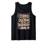 I Stirred The Cauldron and The Patriarchy Witch Tank Top