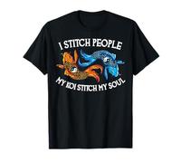 I Stitch People My Koi Stitch My Soul Koi Loving Surgeon T-Shirt