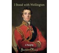 I Stood With Wellington