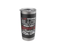 I Stop Wearing Black When They Invent A Darker Color Stainless Steel Insulated Tumbler