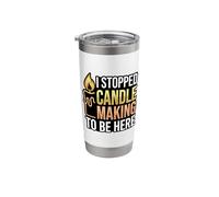 I Stopped Candle Making to Be Here Funny Crafter Stainless Steel Insulated Tumbler