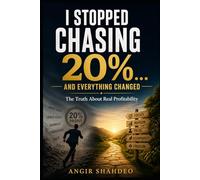 I Stopped Chasing 20%… And Everything Changed: The Truth About Real Profitability (The Trader’s Mind Series)