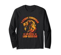 I STRUT Through Life with A Lion-Sized EGO Long Sleeve T-Shirt