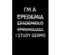 I Study Germs: Epidemiology Notebook with Lined Pages, A Great Appreciation Gift Idea For An Epidemiologist