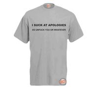 I Suck At Apologies! Mens Unisex Funny T-Shirt. Retro Tee