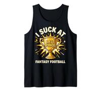 I Suck At Fantasy Football Last Place Trophy Funny Tank Top