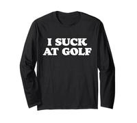 I Suck At Golf Funny Simple Typography Long Sleeve T-Shirt